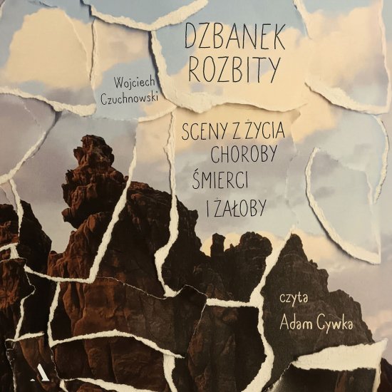 Dzbanek rozbity. Sceny z �ycia, choroby, �mierci i �a�oby