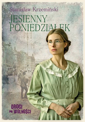 Drogi do wolno�ci. Jesienny poniedzia�ek