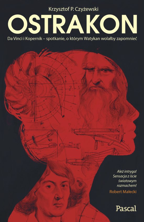 Ostrakon. Da Vinci i Kopernik - spotkanie, o kt�rym Watykan wola�by zapomnie�