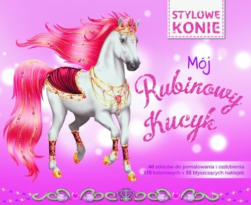 Stylowe konie. M�j rubinowy kucyk