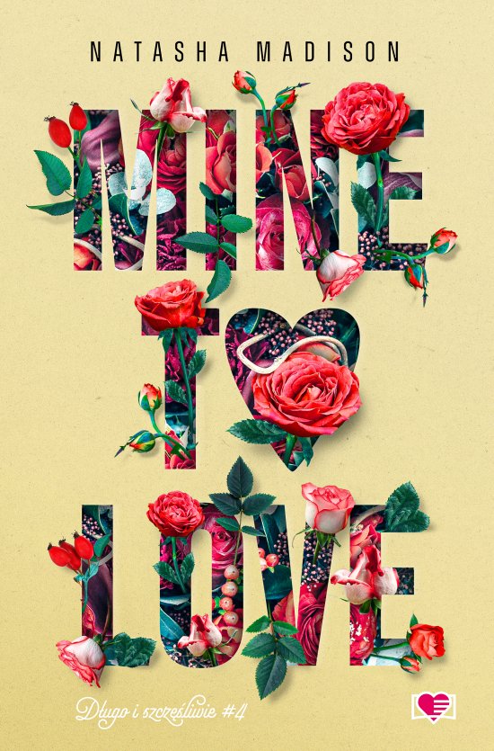 Mine to love. D�ugo i szcz�liwie. Tom 4