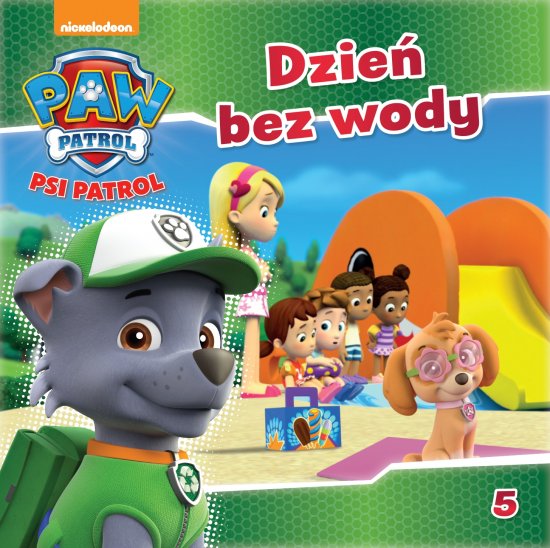 Psi Patrol. Cz�� 5. Dzie� bez wody