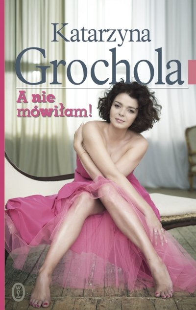 A nie m�wi�am!