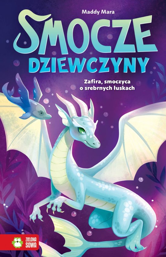 Smocze Dziewczyny. Zafira, smoczyca o srebrnych �uskach