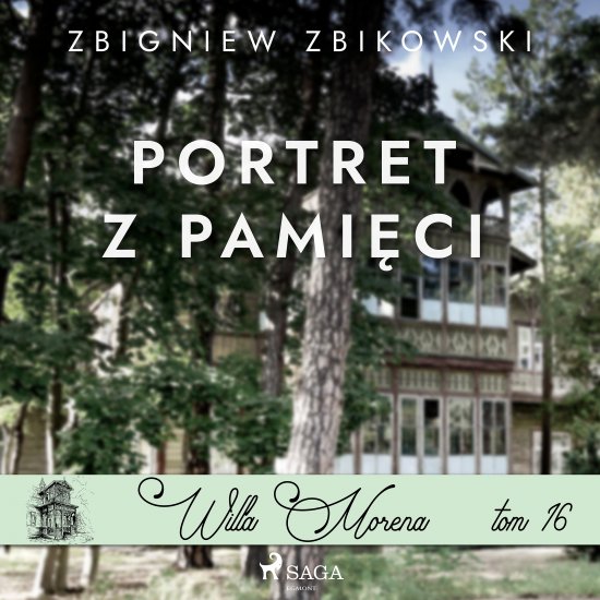 Willa Morena 16: Portret z pami�ci
