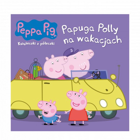Peppa Pig. Ksi��eczki z p�eczki. Papuga Polly na wakacjach