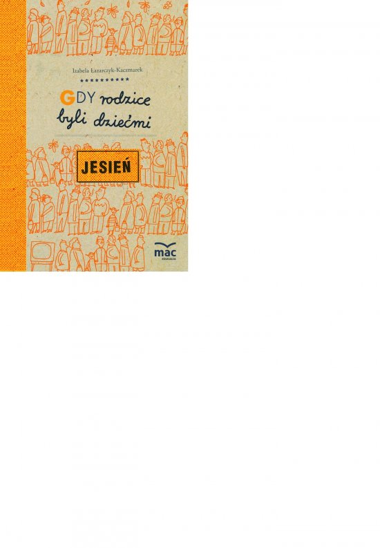 Gdy rodzice byli dzie�mi. Jesie�