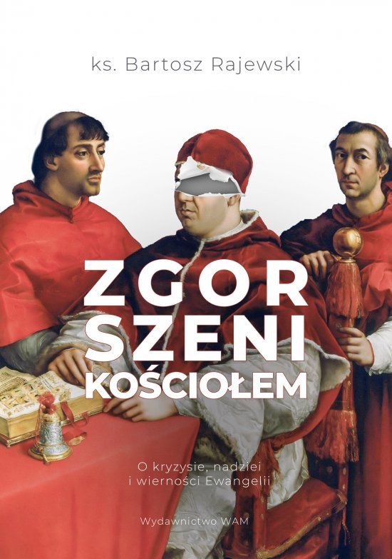 Zgorszeni Ko�cio�em. O kryzysie, nadziei i wierno�ci Ewangelii