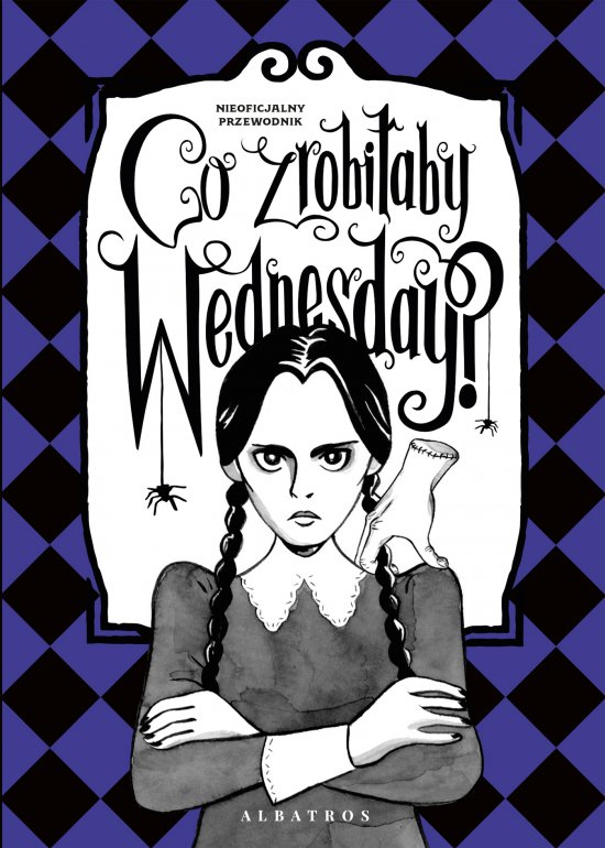 Co zrobi�aby Wednesday?