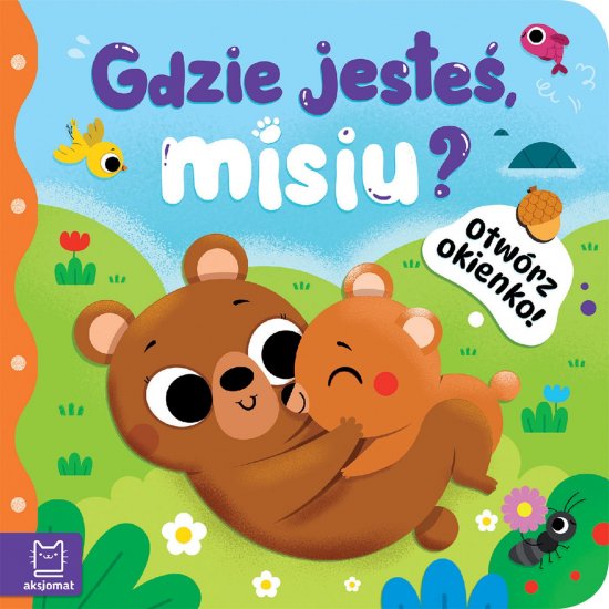 Otw�rz okienko! Gdzie jeste�, misiu?