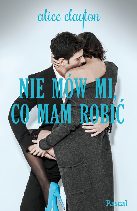 Nie m�w mi co mam robi�