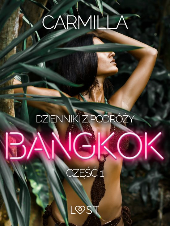 Dzienniki z podr�y cz.1: Bangkok - opowiadanie erotyczne