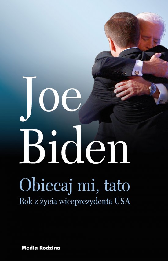 Obiecaj mi, tato. Rok z �ycia wiceprezydenta USA