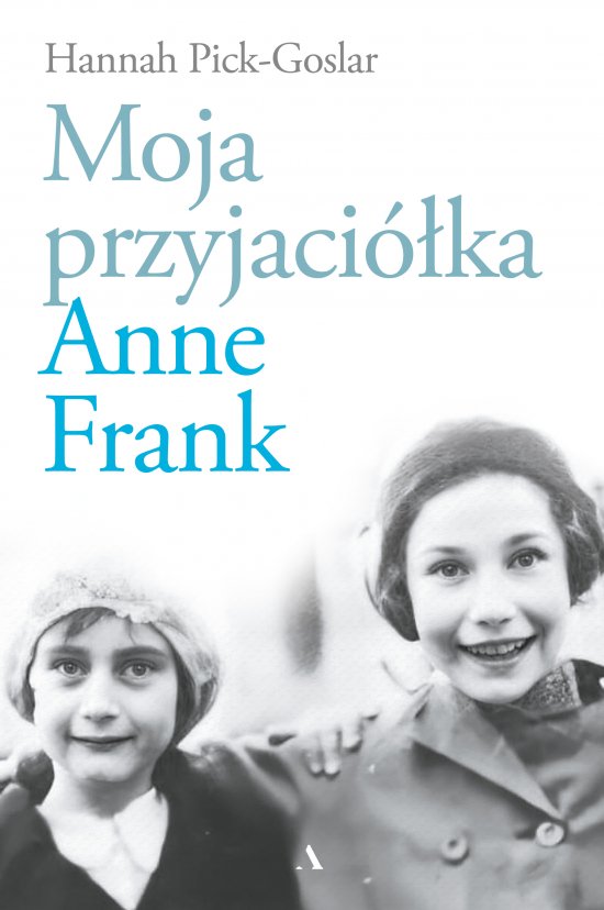 Moja przyjaci�ka Anne Frank