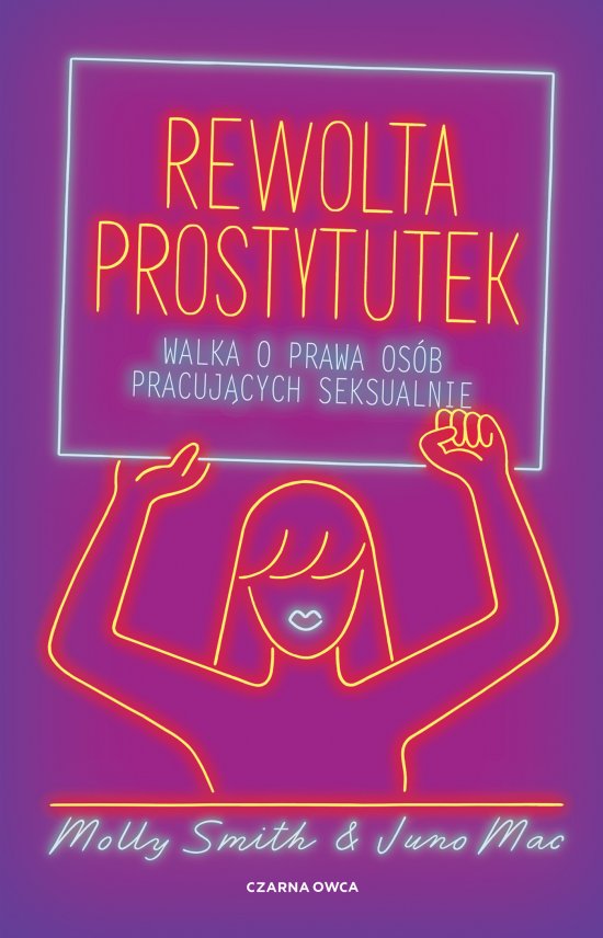 Rewolta prostytutek. Walka o prawa os�b pracuj�cych seksualnie