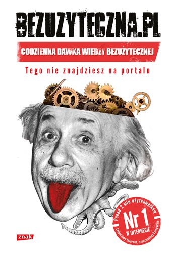 Bezuzyteczna.pl. Codzienna dawka wiedzy bezu�ytecznej