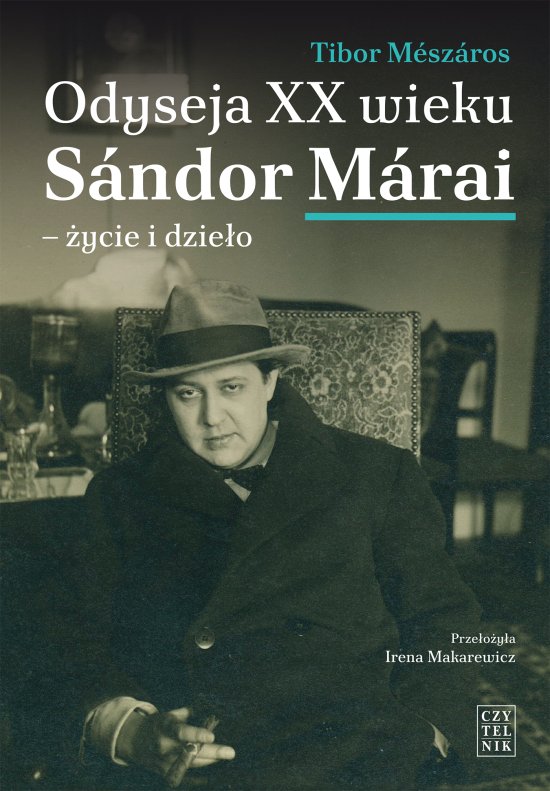Odyseja XX wieku. Sandor Marai - �ycie i dzie�o
