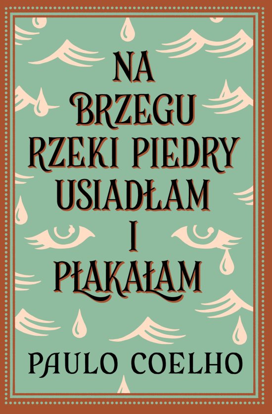 Na brzegu rzeki Piedry usiad�am i p�aka�am