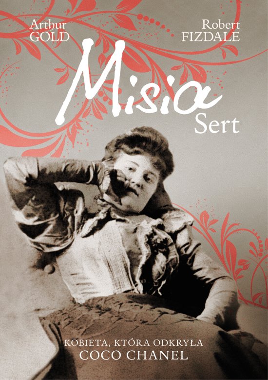 Misia Sert. Kobieta, kt�ra odkry�a Coco Chanel