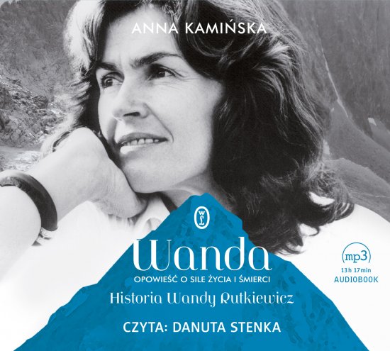 Wanda. Opowie�� o sile �ycia i �mierci. Historia Wandy Rutkiewicz