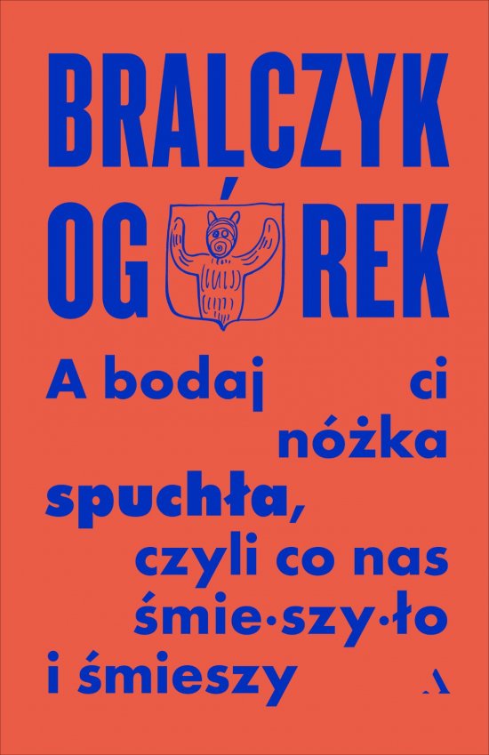 A bodaj Ci n�ka spuch�a, czyli co nas �mieszy�o i �mieszy