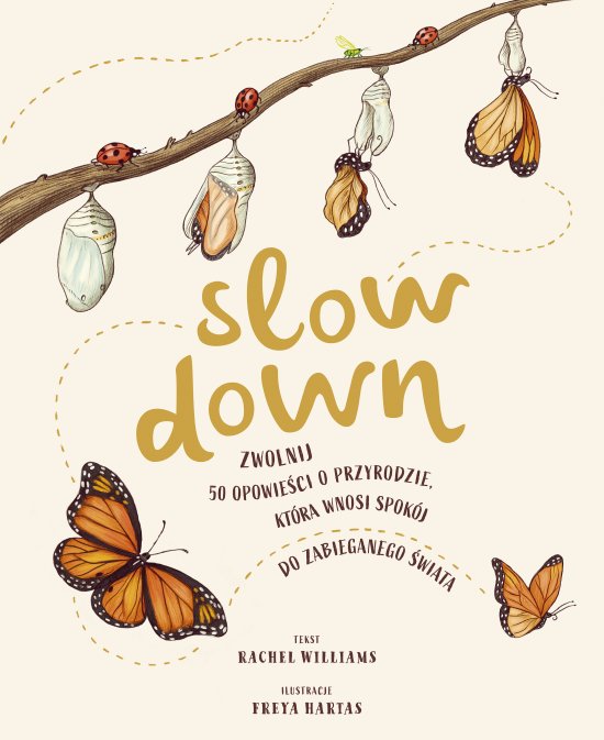 Slow Down. Zwolnij. 50 opowie�ci o przyrodzie, kt�ra wnosi spok�j do zabieganego �wiata