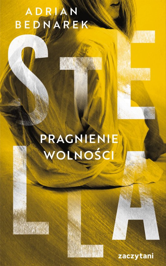 Stella. Pragnienie wolno�ci