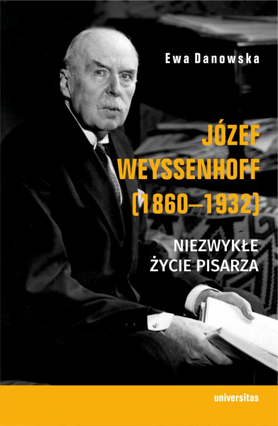 J�zef Weyssenhoff (1860-1932). Niezwyk�e �ycie pisarza
