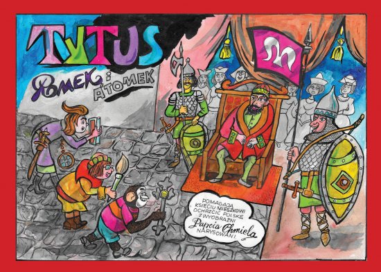 Tytus, Romek i A'Tomek pomagaj� ksi�ciu Mieszkowi ochrzci� Polsk� z wyobra�ni Papcia Chmiela narysowani