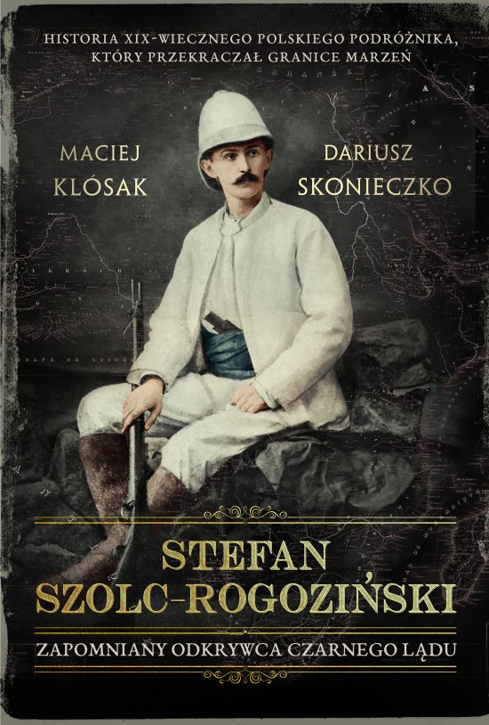 Stefan-Szolc Rogozi�ski. Zapomniany odkrywca Czarnego L�du