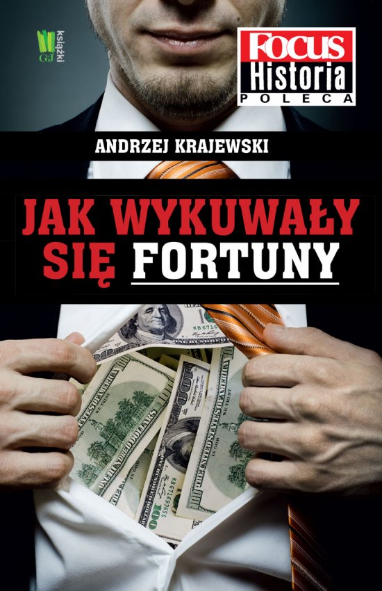 Jak wykuwa�y si� fortuny