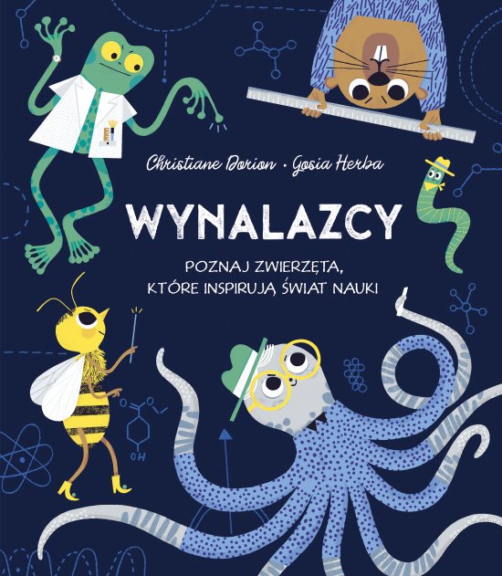 Wynalazcy. Poznaj zwierz�ta, kt�re inspiruj� �wiat nauki