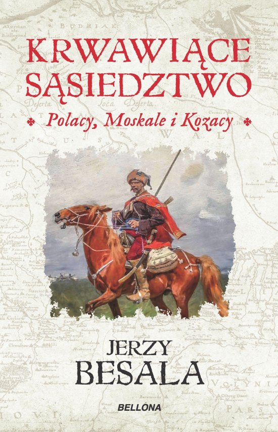 Krwawi�ce s�siedztwo. Polacy, Moskale i Kozacy