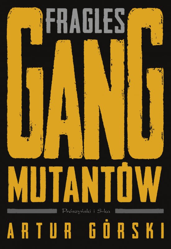 Fragles. Gang Mutant�w