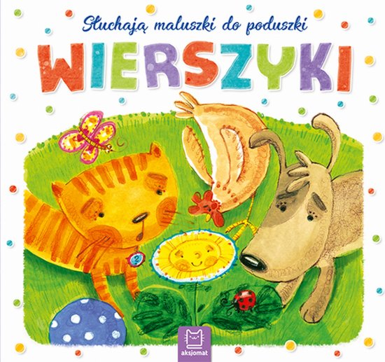 S�uchaj� maluszki do poduszki. Wierszyki