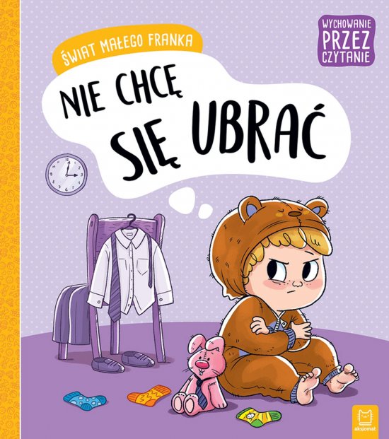 Wychowanie przez czytanie. �wiat ma�ego Franka. Nie chc� si� ubra�