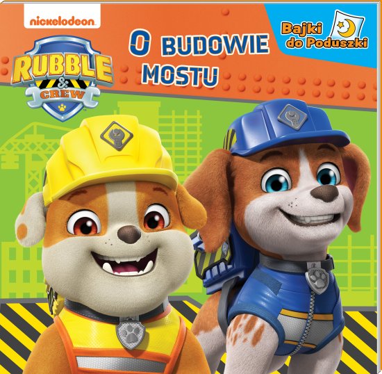Rubble and Crew. Bajki do poduszki. O budowie mostu