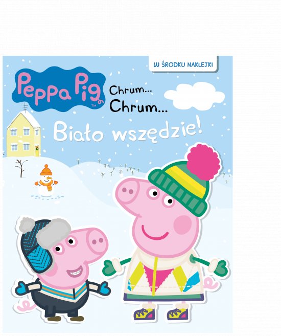 Peppa Pig. Chrum... Chrum... Bia�o wsz�dzie!