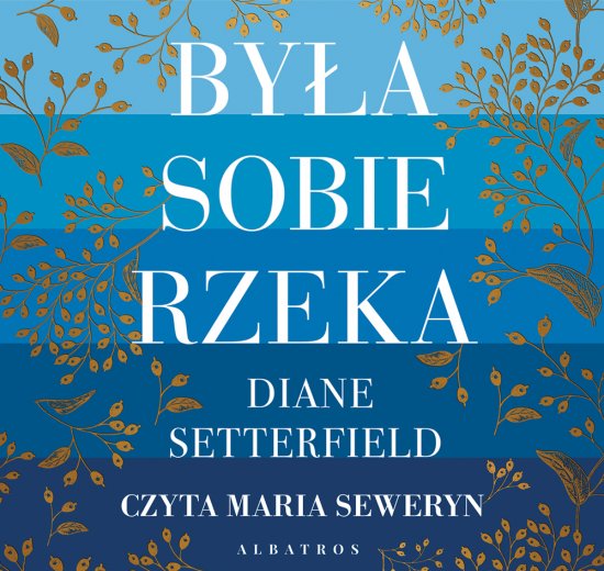 By�a sobie rzeka...