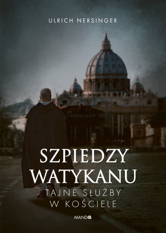 Szpiedzy Watykanu. Tajne s�u�by w Ko�ciele