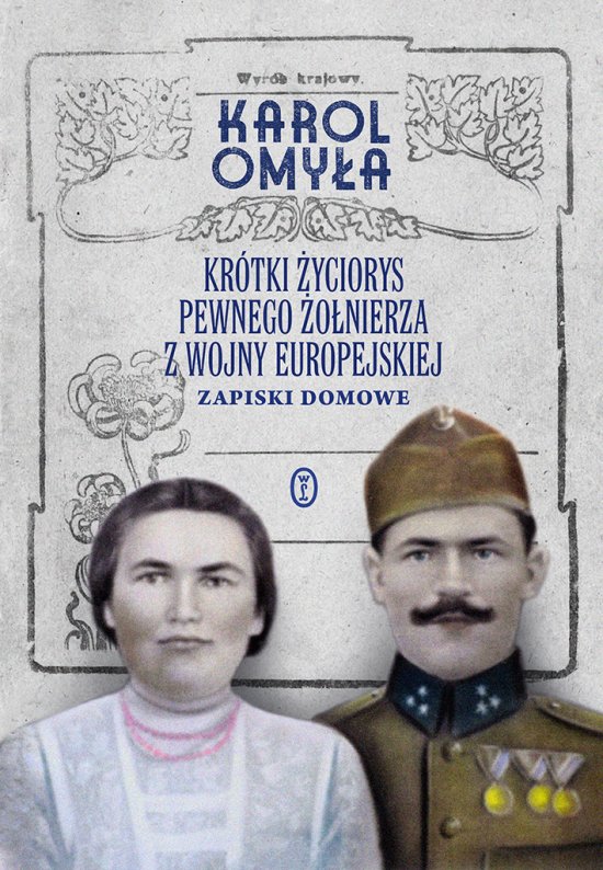 Kr�tki �yciorys pewnego �o�nierza z wojny europejskiej. Zapiski domowe