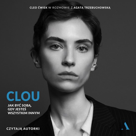 Clou. Jak by� sob�, gdy jeste� wszystkim innym