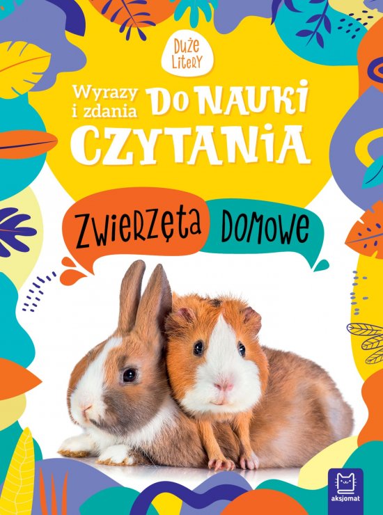 Wyrazy i zdania do nauki czytania. Du�e litery. Zwierz�ta domowe