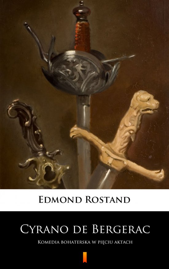 Cyrano de Bergerac. Komedia bohaterska w pi�ciu aktach