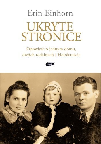 Ukryte stronice. Opowie�� o jednym domu, dw�ch rodzinach i Holokau�cie