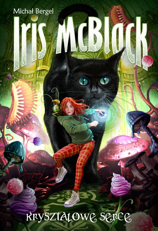 Iris McBlack. Kryszta�owe serce. Tom 1