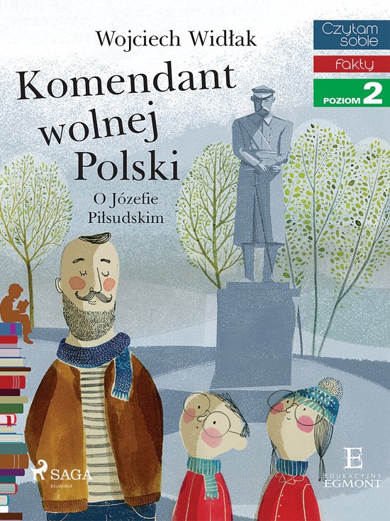 Komendant Wolnej Polski - O J�zefie Pi�sudskim