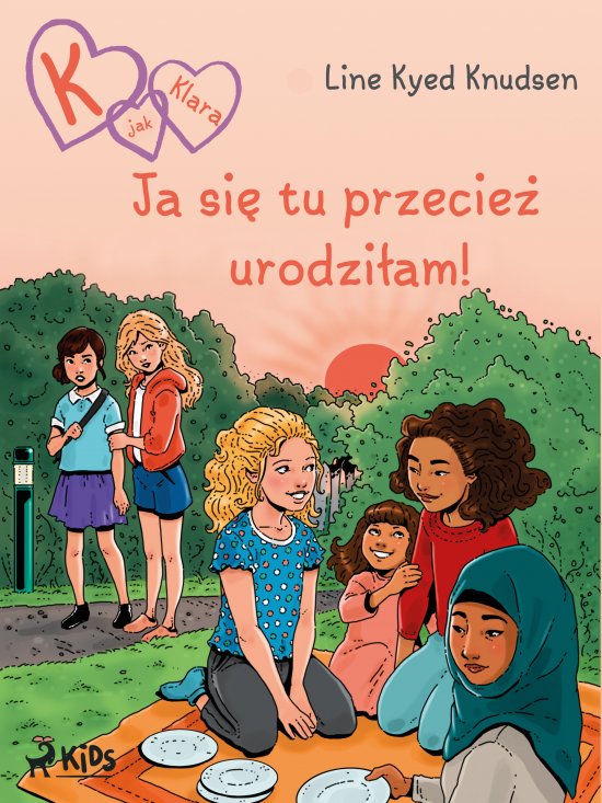 K jak Klara (23): Ja si� tu przecie� urodzi�am!