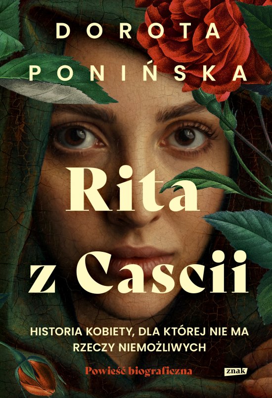 Rita z Cascii. Historia kobiety, dla kt�rej nie ma rzeczy niemo�liwych