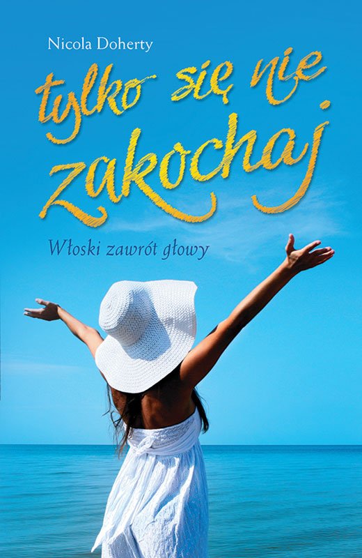 Tylko si� nie zakochaj